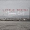 Thinning Out - Little Teeth lyrics