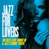 Jazz for Lovers (The Best Love Songs in a Jazz Lounge Touch), 2014