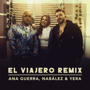 Ana Guerra, Nabález & Yera - El Viajero (Remix) - 排舞 音樂