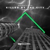 Killed By The City (Remixes) - EP