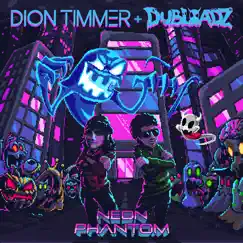 Neon Phantom - Single by Dion Timmer & Dubloadz album reviews, ratings, credits