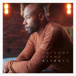 Anthony Evans - What a Beautiful Name / King of My Heart