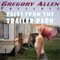 Tales from the Trailer Park - GregoryAllen lyrics