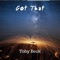 Got That - Toby Beck lyrics