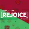 O Come, O Come (Rejoice) [feat. Lanae' Hale] - Single album lyrics, reviews, download