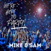We're Here to Party - Single