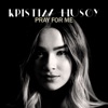 Pray For Me by Kristin Husøy iTunes Track 1