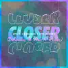 Stream & download Closer (Delirious & Alex K Remix) - Single