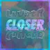 Closer (Delirious & Alex K Remix) - Single album cover