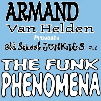 The Funk Phenomena (The Remixes) - Armand Van Helden The Funk Phenomena (The Remixes) - Armand Van Helden
