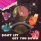 Don’t Let Get You Down (Edit) artwork