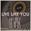 Live Like You - Single