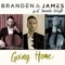 Going Home (feat. Amanda Forsyth) - Branden & James lyrics