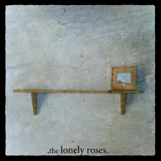 lataa albumi The Lonely Roses - The Lonely Roses