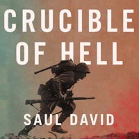 Saul David - Crucible of Hell artwork