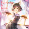 Pancake Is Love - Single album lyrics, reviews, download