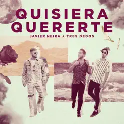 Quisiera Quererte - Single - Tres Dedos Quisiera Quererte - Single - Tres Dedos