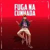 Fuga Na Cunhada song lyrics