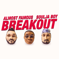 Almost Famous & Soulja Boy Tell 'Em - Breakout - Single artwork