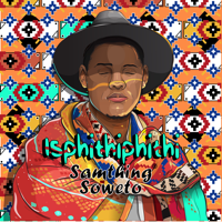 Samthing Soweto - Isphithiphithi artwork