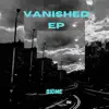 Vanished EP album lyrics, reviews, download