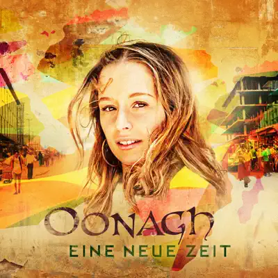Eine neue Zeit - Oonagh Eine neue Zeit - Oonagh