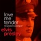 Love Me Tender: The Greatest Love Songs of Elvis Presley