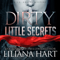 Liliana Hart - Dirty Little Secrets: A J.J. Graves Mystery artwork