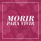 Morir para Vivir artwork