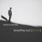 Breathe Out (Glory) - Voli Contra lyrics