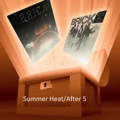Summer Heat / After 5 - Brick Summer Heat / After 5 - Brick