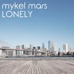 Lonely - EP by Mykel Mars album reviews, ratings, credits