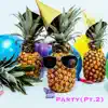 Party, Pt. 2 - Single album lyrics, reviews, download