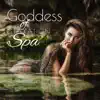 Goddess of Relaxation Spa: Divine Rejuvenation, Heavenly Massage, Wellness Ritual album lyrics, reviews, download