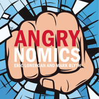 Eric Lonergan & Mark Blyth - Angrynomics (Unabridged) artwork