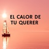 El Calor de Tu Querer - Single