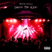 Machine Gun Kelly - concert for aliens