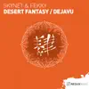 Stream & download Desert Fantasy / Dejavu - EP