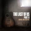 Various Artists - The Last of Us Part II: Covers and Rarities - EP  artwork