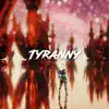 Tyranny - Single album lyrics, reviews, download