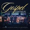Gospel Goes Classical (Recorded Live at Carnival City SA) - Various Artists