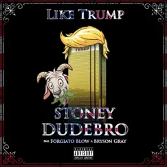 Like Trump (feat. Forgiato Blow & Bryson Gray) Song Lyrics