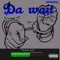 Da Wait (feat. Popcorng) - Young Plugg A.K.A Worksteady lyrics
