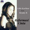 Lilis Karlina - Reformasi Cinta (feat. Dendy R)