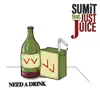 Need a Drink - Single (feat. Just Juice) - Single album lyrics, reviews, download