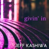 Givin' In - Single