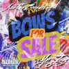 Bows for Sale (feat. Yn Jay) - Single album lyrics, reviews, download