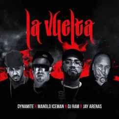 La Vuelta (feat. Dj Dynamite PR, Manolo Iceman & Jay Arenas) - Single by Dj Ram PR album reviews, ratings, credits