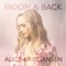 Moon and Back - Alice Kristiansen lyrics