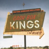 Cash Box Kings - Hittin' On My Baby